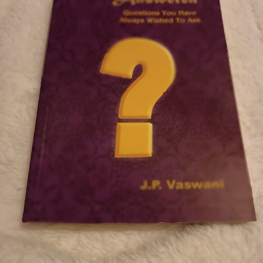 Questions Answered    Questions You Have Always Wanted To Ask  Q